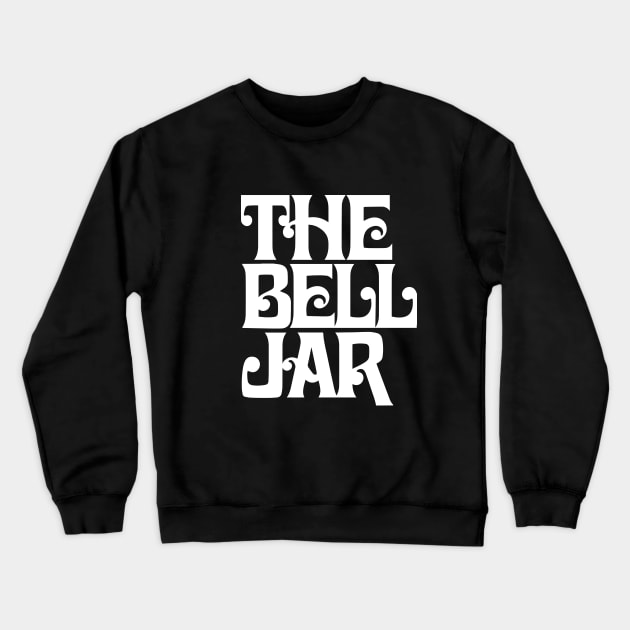 The Bell Jar Crewneck Sweatshirt by dumbshirts